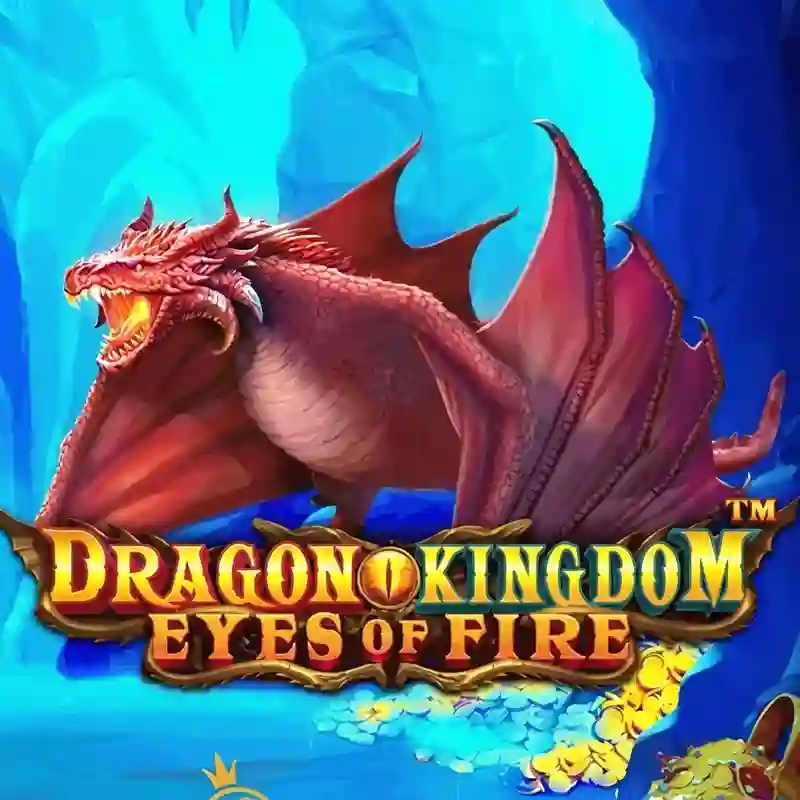 Dragon Kingdom Eyes of Fire